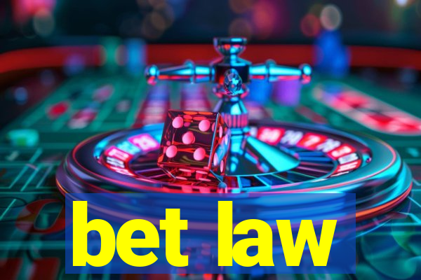 bet law